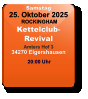 Samstag 25. Oktober 2025 ROCKINGHAMKettelclub-RevivalAmters Hof 334270 Elgershausen  20:00 Uhr