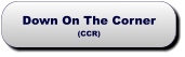 Down On The Corner(CCR) Down On The Corner(CCR)