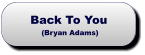 Back To You (Bryan Adams) Back To You (Bryan Adams)