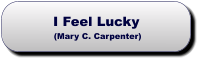 I Feel Lucky (Mary C. Carpenter) I Feel Lucky (Mary C. Carpenter)