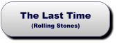 The Last Time(Rolling Stones) The Last Time(Rolling Stones)