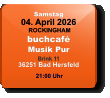 Samstag 04. April 2026 ROCKINGHAMbuchcaféMusik PurBrink 1136251 Bad Hersfeld  21:00 Uhr