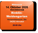 Mittwoch 14. Oktober 2026 ROCKINGHAMRinklin-WeidengartenHeckershäuserstr. 28a34292 Ahnatal  20:00 Uhr