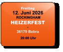 Freitag 12. Juni 2026 ROCKINGHAMHEIZERFEST*36179 Bebra  20:00 Uhr