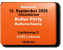 Mittwoch 12. September 2026 ROCKINGHAMKultur PartyKulturscheuneLacheweg 534396 Liebenau  19:00 Uhr