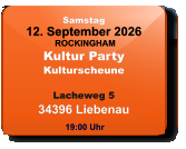 Samstag 12. September 2026 ROCKINGHAMKultur PartyKulturscheuneLacheweg 534396 Liebenau  19:00 Uhr